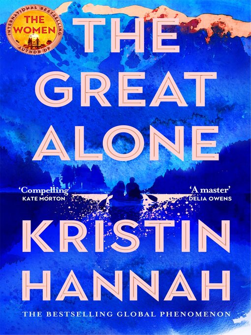 Title details for The Great Alone by Kristin Hannah - Available